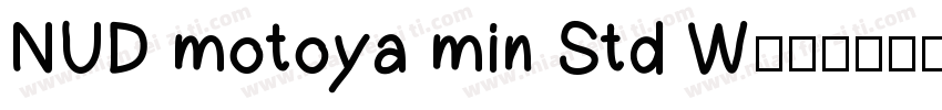 NUD motoya min Std W字体转换